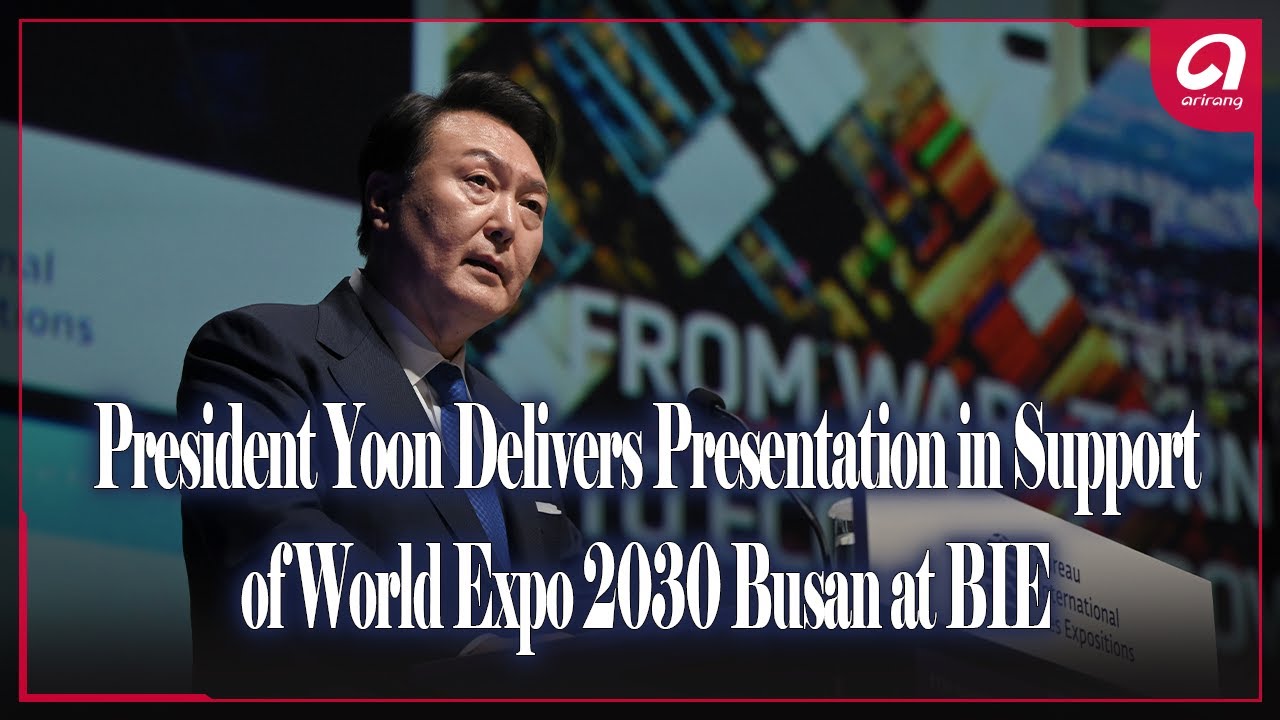 President Yoon Delivers Presentation in Support of World Expo 2030 Busan at BIE
